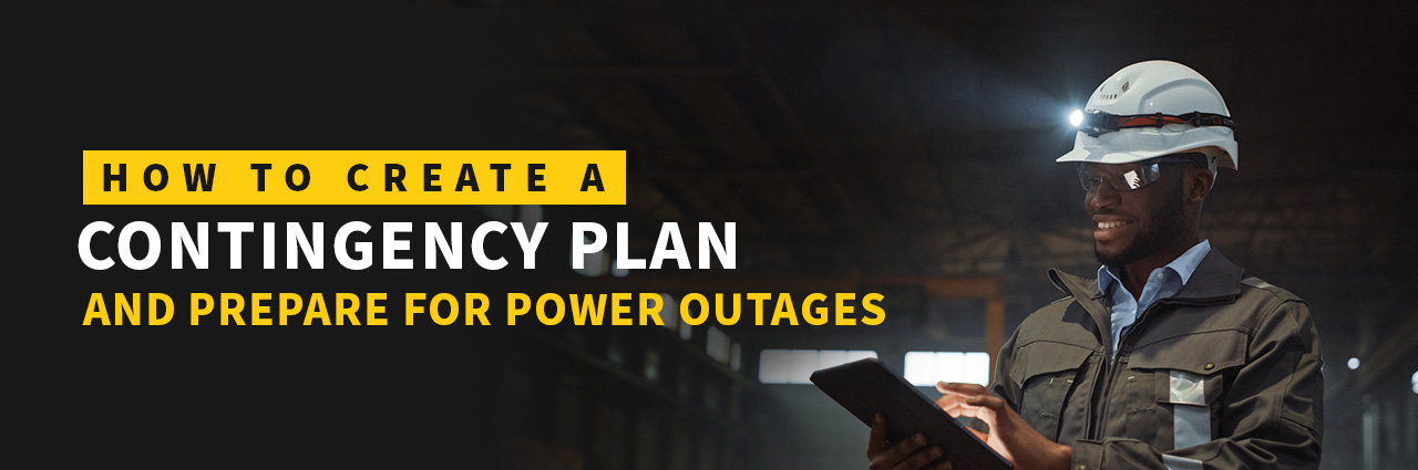 How to Create a Contingency Plan and Prepare for Power Outages