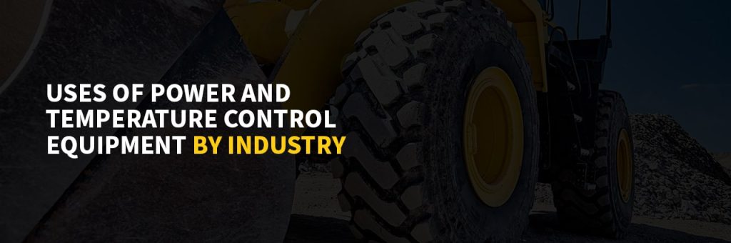 use of power and temperature control equipment by industry