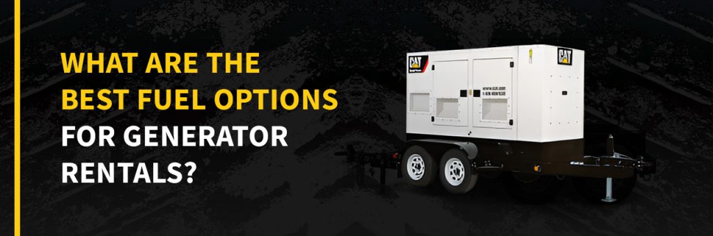 What are the best fuel options for generator rentals?